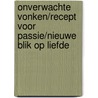 Onverwachte vonken/Recept voor passie/Nieuwe blik op liefde door K. Gold