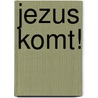 Jezus Komt! door E.G. White