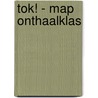 TOK! - map onthaalklas door Onbekend