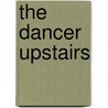 The Dancer Upstairs by J. Malkovich