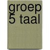 Groep 5 Taal door G. Peeters