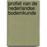 Profiel van de Nederlandse Bodemkunde door Onbekend