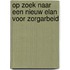 Op zoek naar een nieuw elan voor zorgarbeid