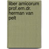 Liber amicorum Prof.em.dr. Herman Van Pelt by S. Willems