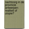 Nachtzorg in de provincie Antwerpen: realiteit of utopie? door T. Mainil