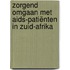 Zorgend omgaan met aids-patiënten in Zuid-Afrika