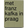Met Franz Kafka in Praag by Daan Bronkhorst