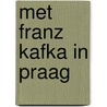 Met Franz Kafka in Praag door Daan Bronkhorst