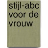 Stijl-ABC voor de vrouw door John de Greef