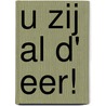 U zij al d' eer! by C. de Jongste
