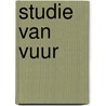 Studie van Vuur
