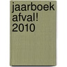 Jaarboek Afval! 2010 by L.A. Vos