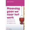 Maandag gaan we naar het werk by Bert Kuipers