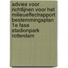Advies voor richtlijnen voor het milieueffectrapport Bestemmingsplan 1e fase Stadionpark Rotterdam door Commissie voor de m.e.r.