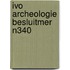 IVO archeologie besluitMER N340