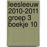 Leesleeuw 2010-2011 groep 3 boekje 10 door Onbekend