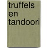 Truffels en tandoori door Richard C. Morais