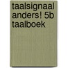 Taalsignaal Anders! 5B Taalboek by Unknown