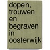 Dopen, trouwen en begraven in Oosterwijk door A.P. A. van Rooden