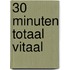 30 Minuten Totaal Vitaal
