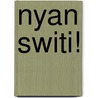 Nyan Switi! by M.H.G. van Kempen