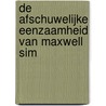 De afschuwelijke eenzaamheid van Maxwell Sim