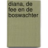 Diana, de fee en de boswachter by Jan Willems
