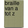 Braille van A tot Z by Renee Vink