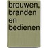 Brouwen, branden en bedienen