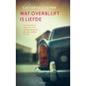 Wat overblijft is liefde door Catherine O'Flynn