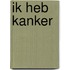 Ik heb Kanker