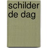 Schilder de dag door Silvia Swarts