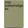 Mijn toekomstige ex