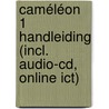 Caméléon 1 Handleiding (incl. audio-cd, online ICT) door Greet Adriaensen Marie-Claude Rutten