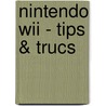 Nintendo WII - tips & trucs door Ronald Meeus
