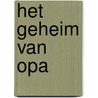Het geheim van opa by José Vriens