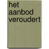 Het aanbod veroudert
