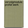vervolgmodule profiel Werk by Vrije Universiteit