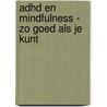 ADHD en Mindfulness - zo goed als je kunt door Rob Hagman