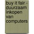 Buy IT Fair - duurzaam inkopen van computers