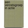 Een verzetsgroep in actie door Ad van Gils