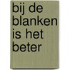 Bij de blanken is het beter door Prudence Mbewu