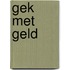 Gek met geld