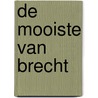 De mooiste van Brecht by Bertolt Brecht