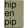 Hip en Pip by Loes Hazelaar