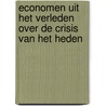 Economen uit het verleden over de crisis van het heden door Huigh van der Mandele