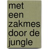 Met een zakmes door de jungle by M. de Kam
