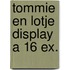 Tommie en Lotje display a 16 ex.