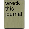 Wreck this journal by Keri Smith