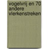 Vogelvrij en 70 andere vlerkenstreken door G. Ouweneel